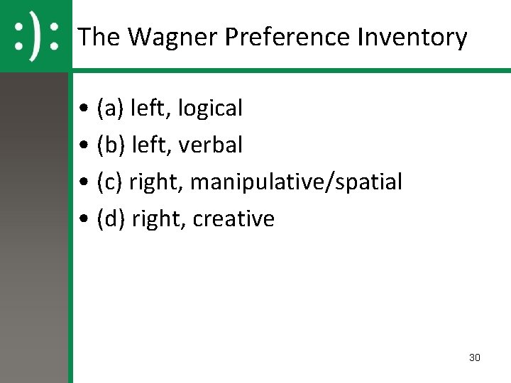 The Wagner Preference Inventory • (a) left, logical • (b) left, verbal • (c)