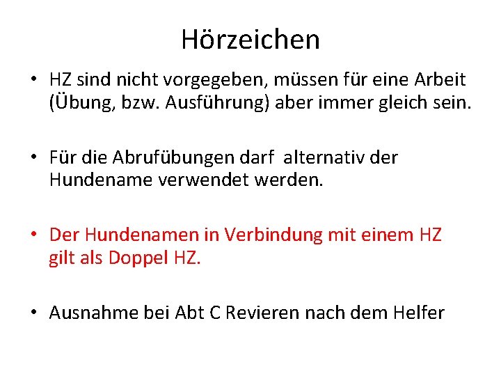 Hörzeichen • HZ sind nicht vorgegeben, müssen für eine Arbeit (Übung, bzw. Ausführung) aber