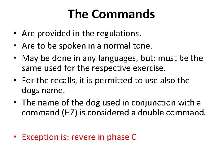 The Commands • Are provided in the regulations. • Are to be spoken in