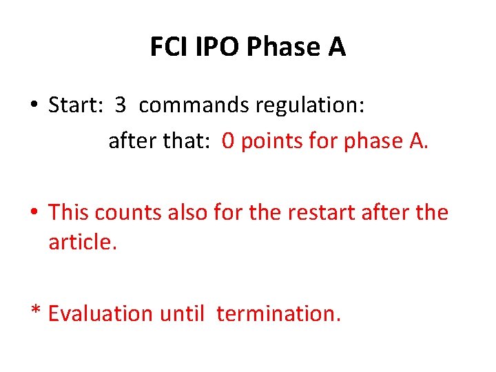 FCI IPO Phase A • Start: 3 commands regulation: after that: 0 points for