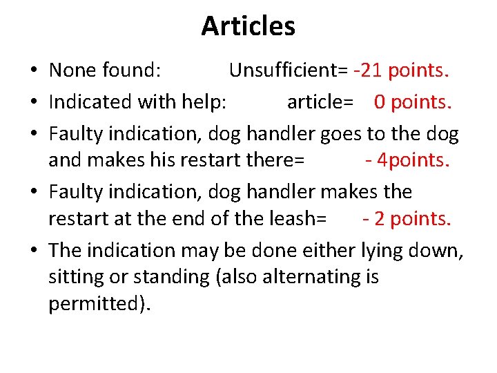 Articles • None found: Unsufficient= -21 points. • Indicated with help: article= 0 points.