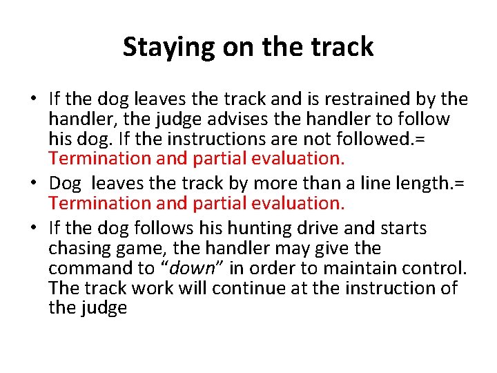 Staying on the track • If the dog leaves the track and is restrained