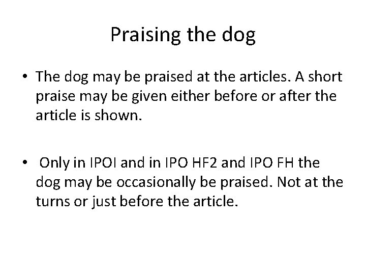 Praising the dog • The dog may be praised at the articles. A short