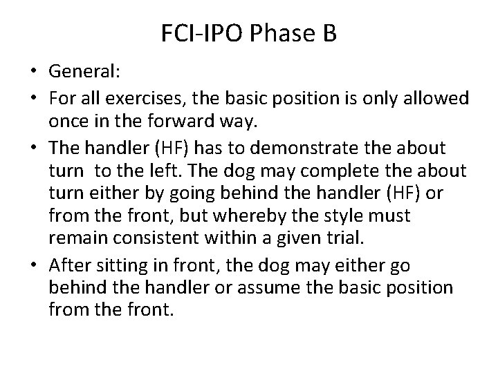 FCI-IPO Phase B • General: • For all exercises, the basic position is only