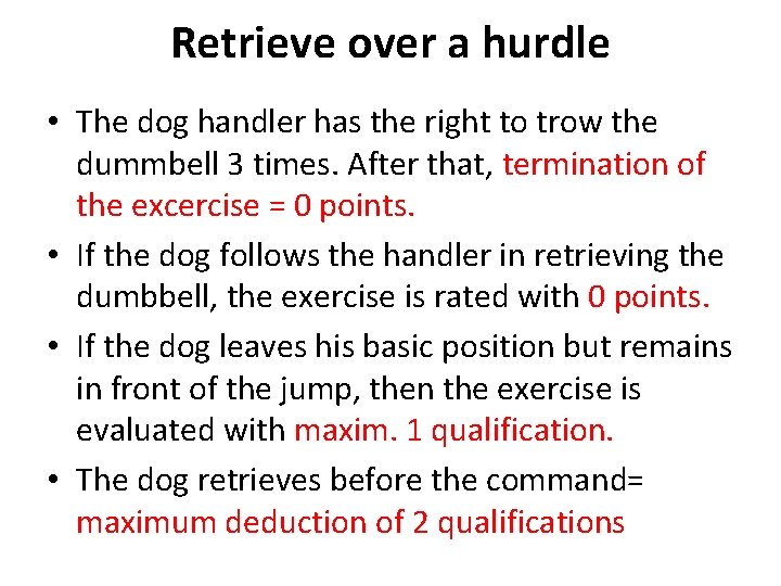 Retrieve over a hurdle • The dog handler has the right to trow the