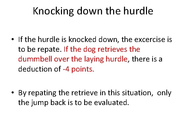 Knocking down the hurdle • If the hurdle is knocked down, the excercise is