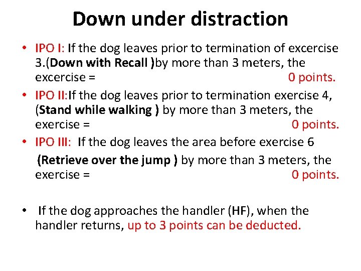 Down under distraction • IPO I: If the dog leaves prior to termination of