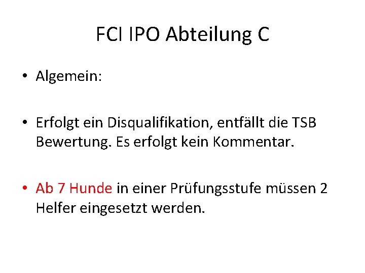 FCI IPO Abteilung C • Algemein: • Erfolgt ein Disqualifikation, entfällt die TSB Bewertung.