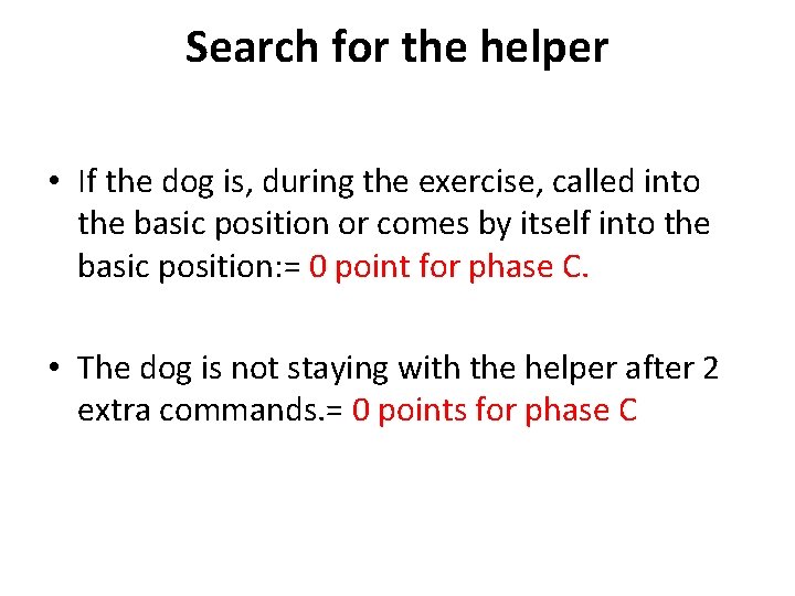 Search for the helper • If the dog is, during the exercise, called into