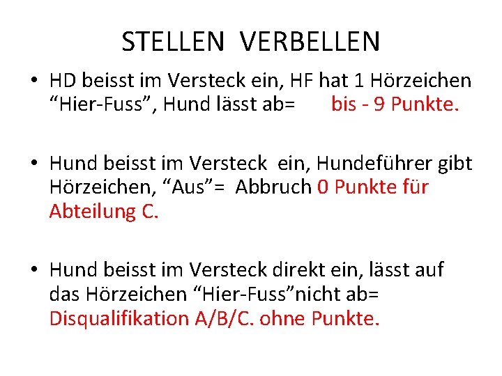 STELLEN VERBELLEN • HD beisst im Versteck ein, HF hat 1 Hörzeichen “Hier-Fuss”, Hund