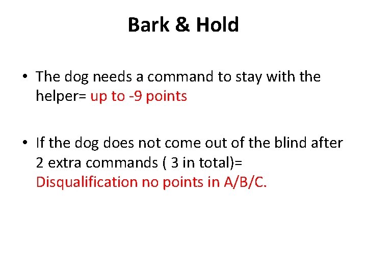 Bark & Hold • The dog needs a command to stay with the helper=