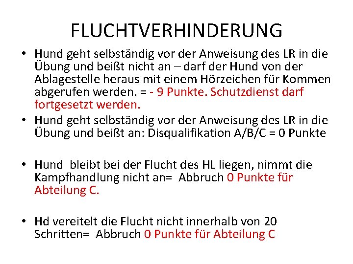 FLUCHTVERHINDERUNG • Hund geht selbständig vor der Anweisung des LR in die Übung und