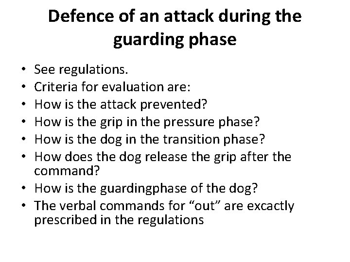  • • • Defence of an attack during the guarding phase See regulations.