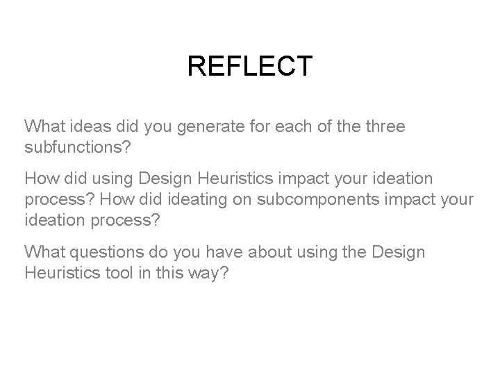 REFLECT What ideas did you generate for each of the three subfunctions? How did