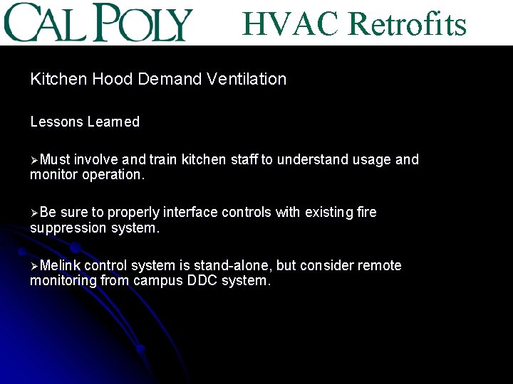 HVAC Retrofits Kitchen Hood Demand Ventilation Lessons Learned ØMust involve and train kitchen staff