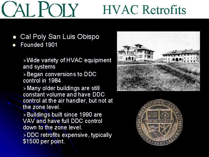 HVAC Retrofits l Cal Poly San Luis Obispo l Founded 1901 ØWide variety of