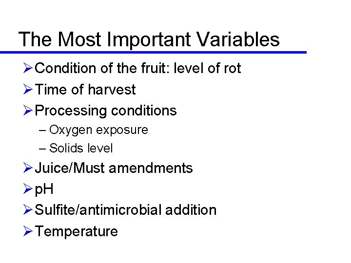 The Most Important Variables ØCondition of the fruit: level of rot ØTime of harvest