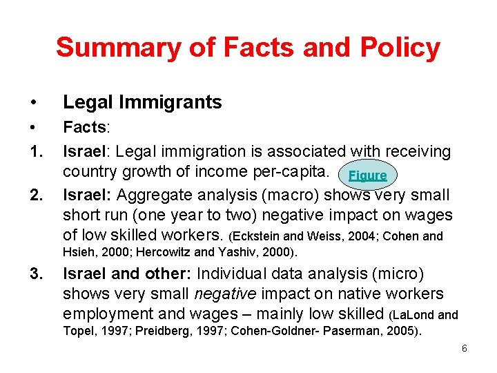 Summary of Facts and Policy • Legal Immigrants • 1. Facts: Israel: Legal immigration