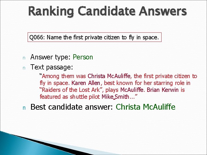 Ranking Candidate Answers Q 066: Name the first private citizen to fly in space.