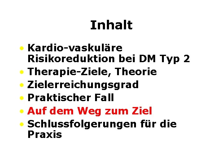 Inhalt • Kardio-vaskuläre Risikoreduktion bei DM Typ 2 • Therapie-Ziele, Theorie • Zielerreichungsgrad •