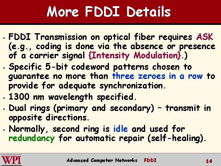 More FDDI Details § § § FDDI Transmission on optical fiber requires ASK (e.