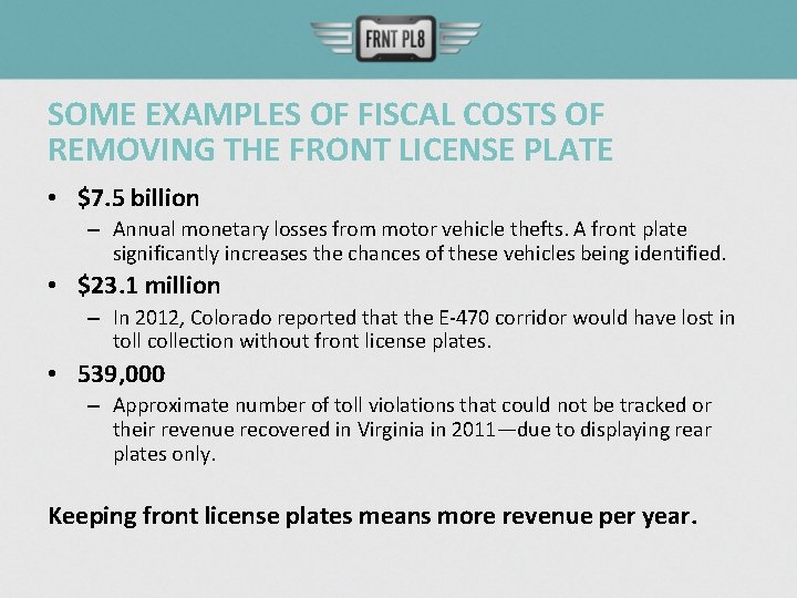 SOME EXAMPLES OF FISCAL COSTS OF REMOVING THE FRONT LICENSE PLATE • $7. 5