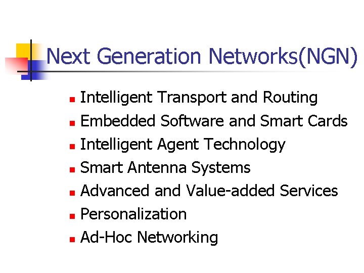 Next Generation Networks(NGN) Intelligent Transport and Routing n Embedded Software and Smart Cards n