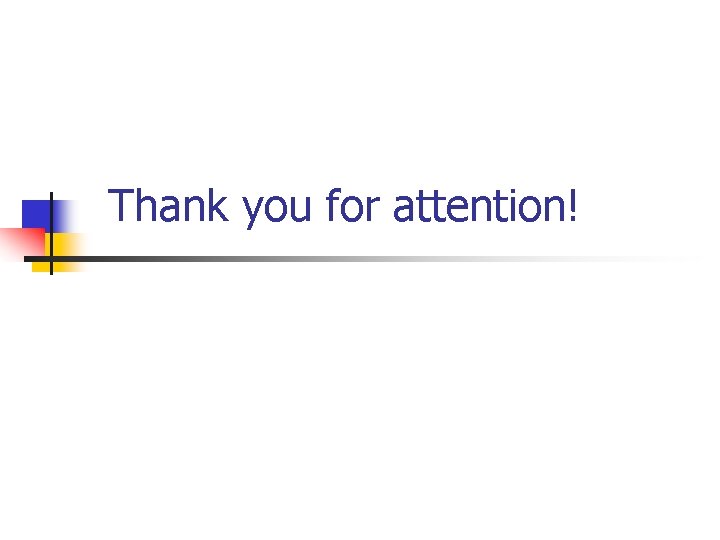 Thank you for attention! 
