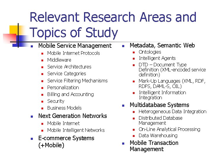 Relevant Research Areas and Topics of Study n Mobile Service Management n n n