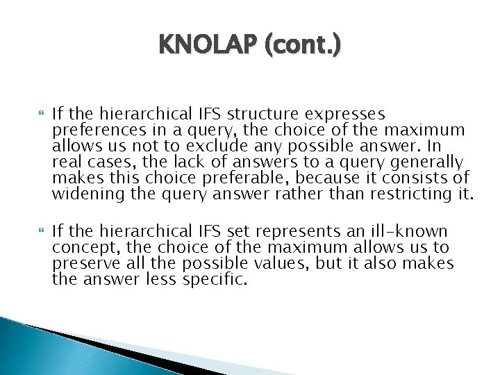 KNOLAP (cont. ) If the hierarchical IFS structure expresses preferences in a query, the