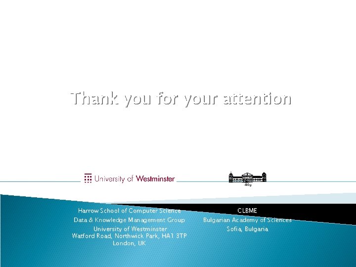 Thank you for your attention Harrow School of Computer Science Data & Knowledge Management