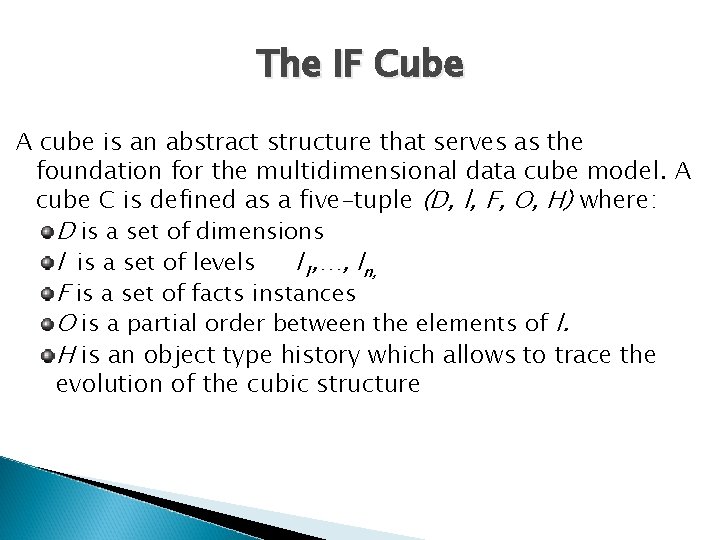 The IF Cube A cube is an abstract structure that serves as the foundation