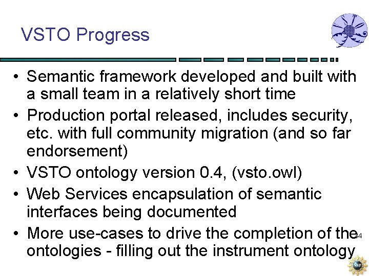 VSTO Progress • Semantic framework developed and built with a small team in a