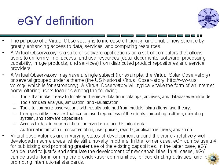 e. GY definition • • • The purpose of a Virtual Observatory is to