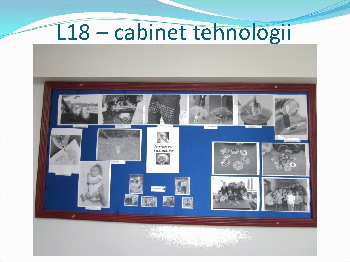 L 18 – cabinet tehnologii 