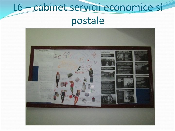 L 6 – cabinet servicii economice si postale 