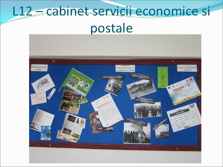 L 12 – cabinet servicii economice si postale 