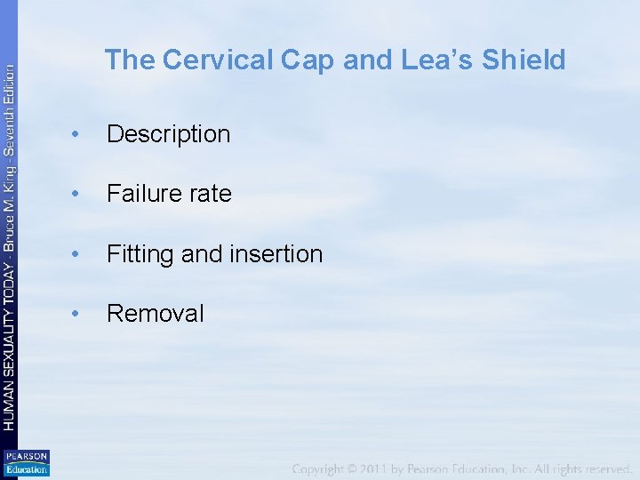 The Cervical Cap and Lea’s Shield • Description • Failure rate • Fitting and