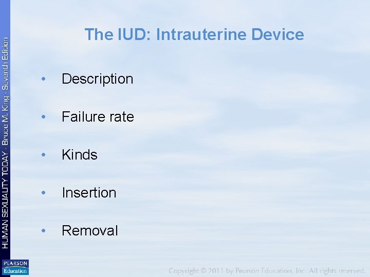 The IUD: Intrauterine Device • Description • Failure rate • Kinds • Insertion •