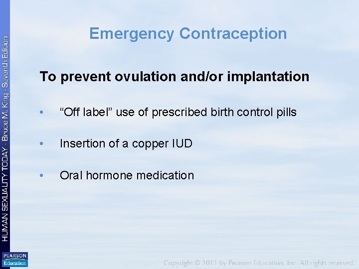 Emergency Contraception To prevent ovulation and/or implantation • “Off label” use of prescribed birth