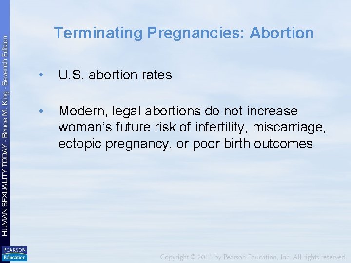 Terminating Pregnancies: Abortion • U. S. abortion rates • Modern, legal abortions do not