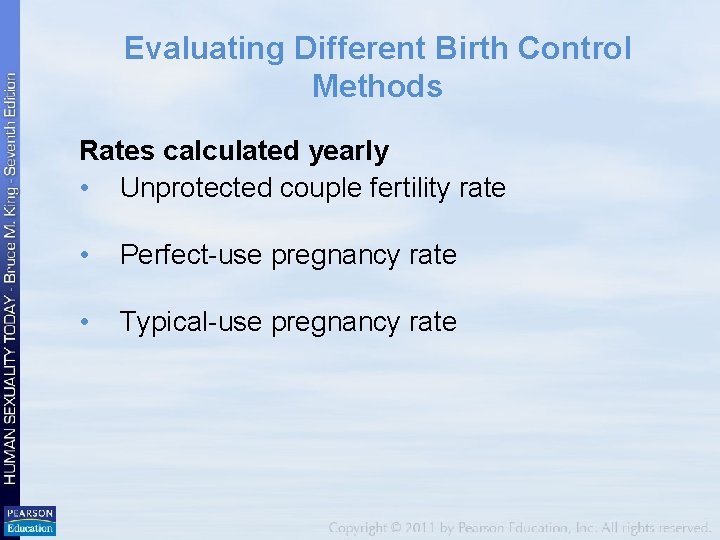 Evaluating Different Birth Control Methods Rates calculated yearly • Unprotected couple fertility rate •
