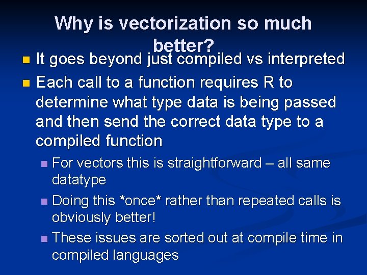 Why is vectorization so much better? It goes beyond just compiled vs interpreted n