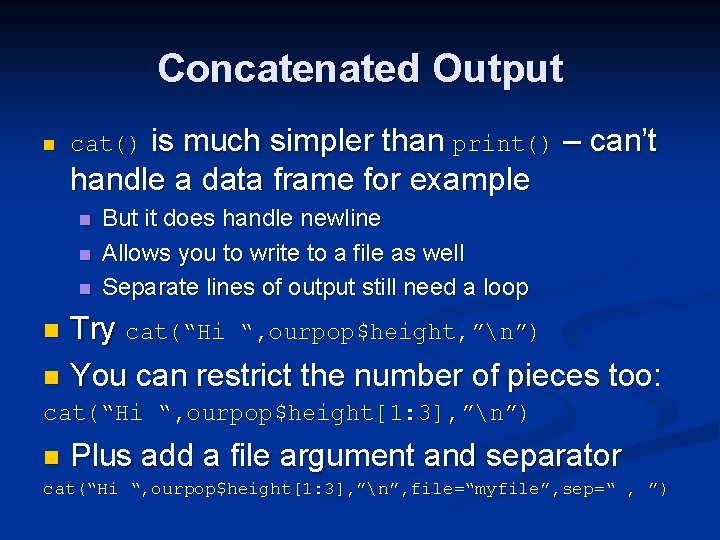 Concatenated Output n is much simpler than print() – can’t handle a data frame