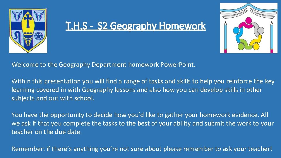 T. H. S - S 2 Geography Homework Welcome to the Geography Department homework