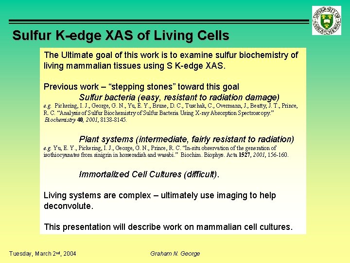 Sulfur K-edge XAS of Living Cells The Ultimate goal of this work is to
