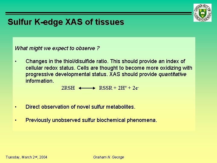 Sulfur K-edge XAS of tissues What might we expect to observe ? • Changes