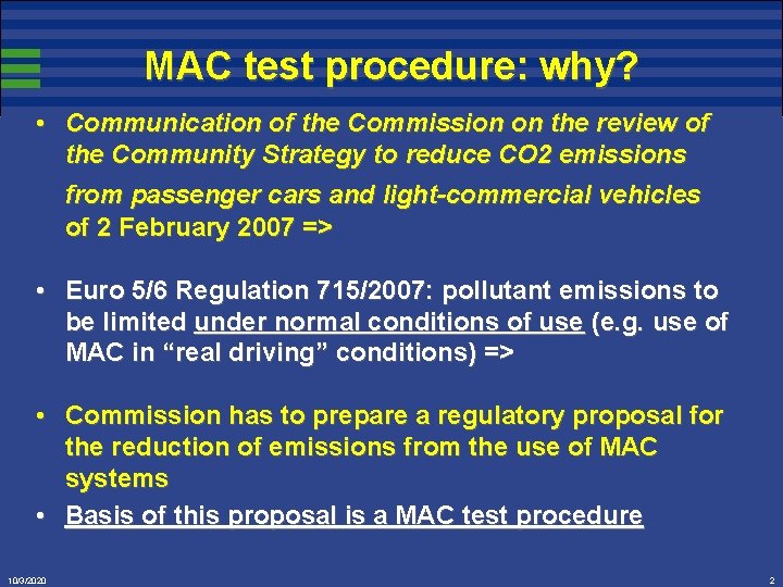 MAC test procedure: why? • Communication of the Commission on the review of the