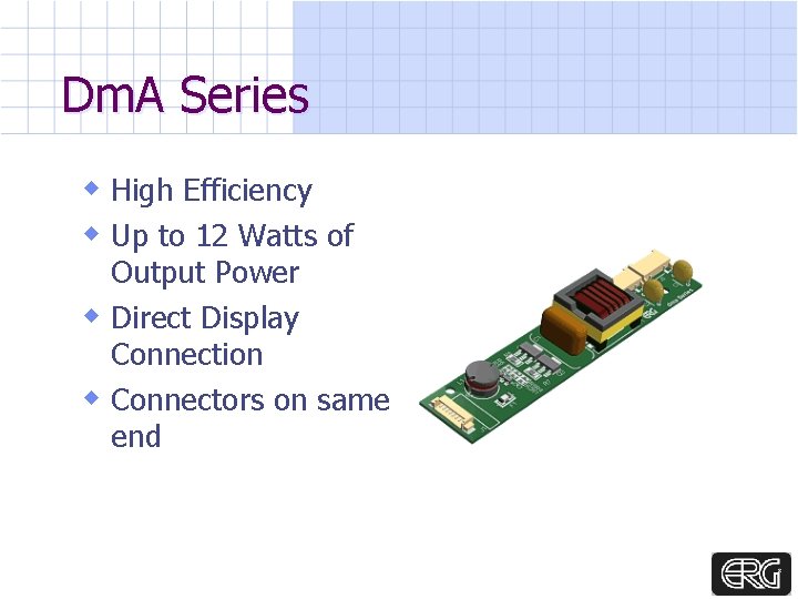 Dm. A Series w High Efficiency w Up to 12 Watts of Output Power