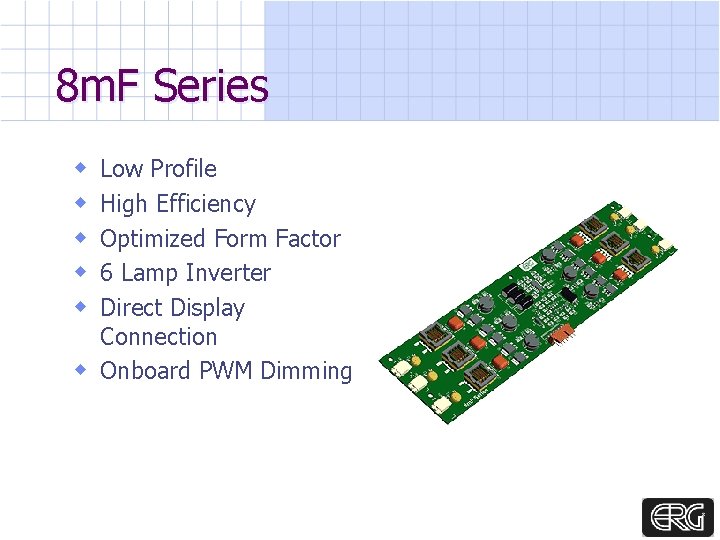 8 m. F Series w w w Low Profile High Efficiency Optimized Form Factor